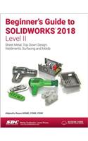 Beginner's Guide to SOLIDWORKS 2018 - Level II