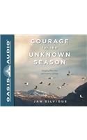 Courage for the Unknown Season (Library Edition)