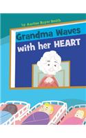 Grandma Waves with Her Heart