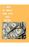 I wish my wallet came with refills