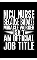 NICU Nurse Because Badass Miracle Worker Isn't An Official Job Title