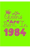 Queens Are Born In 1984 Notebook: Lined Notebook/Journal Gift 120 Pages, 6x9 Soft Cover, Matte Finish, UFO Green Cover