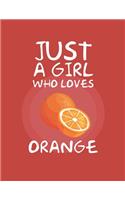 Just A Girl Who Loves Orange