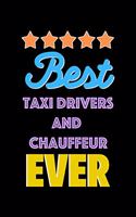 Best Taxi Drivers and Chauffeur Evers Notebook - Taxi Drivers and Chauffeur Funny Gift
