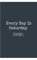 Every Day Is Saturday