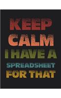 Keep Calm I Have A Spreadsheet For That notebook (Paperback, Gray Cover)