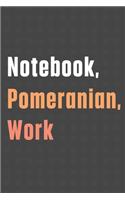 Notebook, Pomeranian, Work