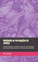 Moldando as Percepções de Justiça: Aspectos cognitivos e afetivos através de uma abordagem da economia comportamental e institucional evolucionária