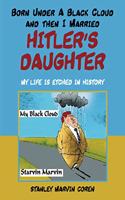 Born Under a Black Cloud and Then I Married Hitler's Daughter