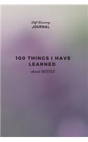 100 things I Have Learned About Myself: Self-Discovery Journal