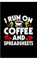 I run on coffee and spreadsheets: spreadsheet Notebook journal Diary Cute funny humorous blank lined notebook Gift for student school college ruled graduation gift ... job working em