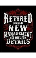 Retired Under New Management See Wife For Details