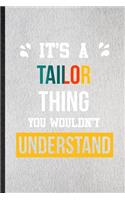 It's a Tailor Thing You Wouldn't Understand