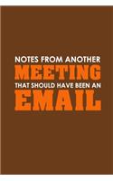 Notes From Another Meeting That Should Have Been An Email