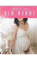 Advice For a New Mommy: Pregnancy Planner And Activities, Organizer, Diary, Notebook for Mother And Child