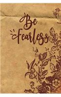 Be Fearless