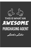 This Is What An Awesome Purchasing Agent Looks Like Notebook: Lined Journal, 120 Pages, 6 x 9, Matte Finish