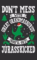 Don't Mess With Great Grandmasaurus You'll Get Jurasskicked