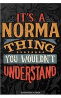 Its A Norma Thing You Wouldnt Understand: Norma Name Planner With Notebook Journal Calendar Personal Goals Password Manager & Much More, Perfect Gift For Norma