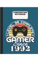 Composition Notebook - Level 28 complete Gamer Since 1992