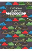 Quotes From My Patients A journal For The Memory