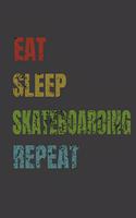Eat Sleep Skateboarding Repeat
