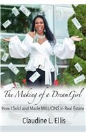 Making of a Dream Girl!: How I Sold and Made Millions in Real Estate