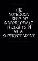The Notebook I Keep My Inappropriate Thoughts In As A Superintendent