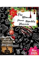 The Ultimate Merry Christmas Piano Monthly Planner Year 2020: Best Gift For All Age, Keep Track Planning Notebook & Organizer Logbook For Weekly And Monthly Purpose To Create, Schedule And Manage To Achieve You