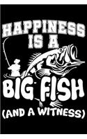 Happiness Is A Big Fish (And A Witness): Happiness Is A Big Fish (And A Witness) Gift6x9 Journal Gift Notebook with 125 Lined Pages