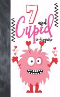 7 And Cupid In Disguise: Cute Monster Valentines Gift For Boys And Girls Age 7 Years Old - Art Sketchbook Sketchpad Activity Book For Kids To Draw And Sketch In