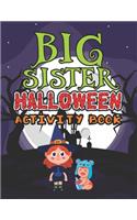 Big Sister Halloween Activity Book: Cute Monsters Coloring Book for Girls Ages 2-4 with Mazes Tracing Letters Shapes Handwriting Practice Learning Workbook