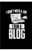 I don't need a job I run a blog: 6x9 blogging - lined - ruled paper - notebook - notes