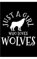 Just A Girl Who Loves Wolves