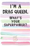 I'm a Drag Queen. What's Your Superpower?