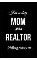 I'm a Dog Mom And A Realtor Nothing Scares Me
