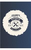 Grampy Can't Fix Stupid But He Can Fix What Stupid Does: Family life Grandpa Dad Men love marriage friendship parenting wedding divorce Memory dating Journal Blank Lined Note Book Gift