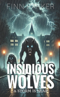 Insidious Wolves