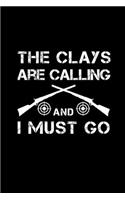 The Clays Are Calling And I Must Go: 6" x 9" 151 Pages, Shooting log book, Target, Handloading Logbook, long range shooting log book, shooting range logbook, shooting data log book, Sho