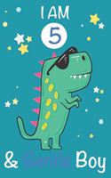 I am 5 and Gentle Boy: Dinosaur Journal, My Dinosaur Book A Happy Birthday 5 Years Old Dinosaur Activity Journal Notebook for Kids, 5 Year Old Birthday Gift for Boys! Birt