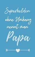 Superhelden Ohne Umhang Nennt Man Papa