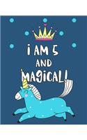 I Am 5 And Magical: Sketchbook and Notebook for Kids, Writing and Drawing Sketch Book, Personalized Birthday Gift for 5 Year Old Girls, Magical Unicorn