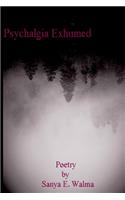 Psychalgia Exhumed