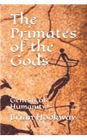 Primates of the Gods