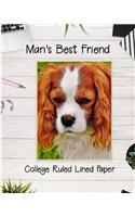 Man's Best Friend College Ruled Lined Paper: Cavalier King Charles