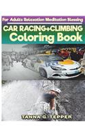 CAR RACING+CLIMBING Coloring book for Adults Relaxation Meditation Blessing: Sketch coloring book Grayscale Pictures