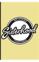 Sisterhood We Stand Together