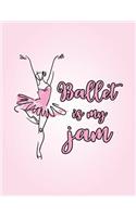 Ballet Is My Jam