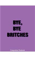 Bye Bye Britches Composition Notebook