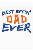 Best Effin' Dad Ever: Blank Lined Journal For Daddy (6" x 9", 120 pages)